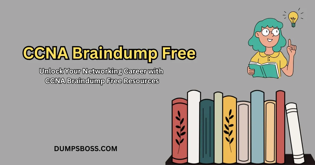 Unlock Your Networking Career with CCNA Braindump Free Resources: A Comprehensive Guide